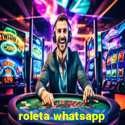 roleta whatsapp