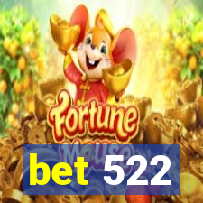 bet 522