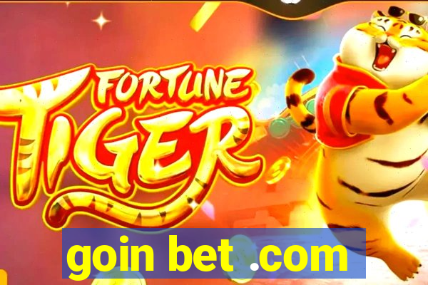 goin bet .com