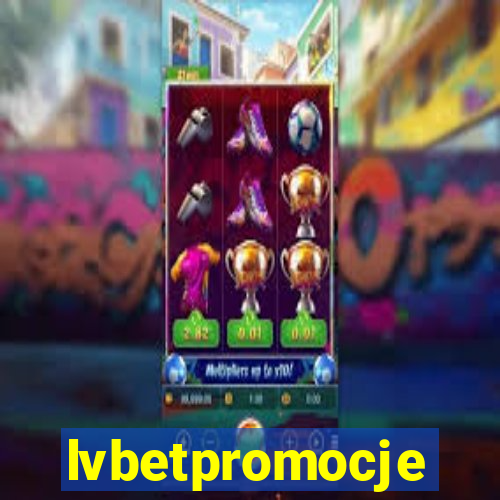 lvbetpromocje