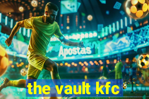 the vault kfc