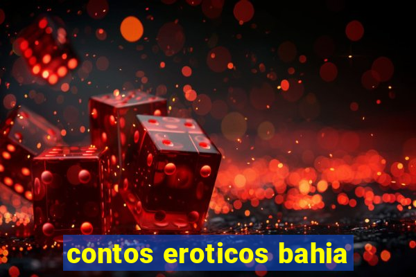 contos eroticos bahia