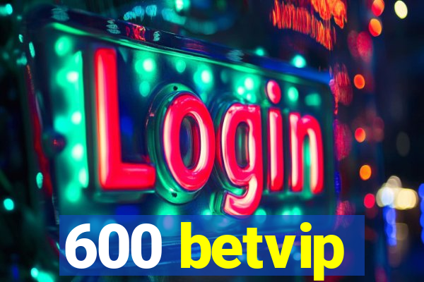 600 betvip