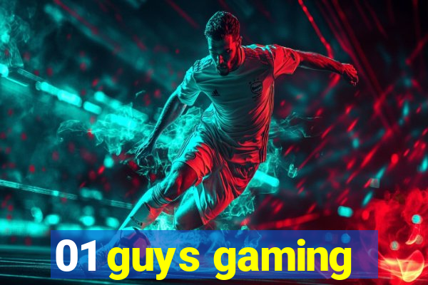 01 guys gaming