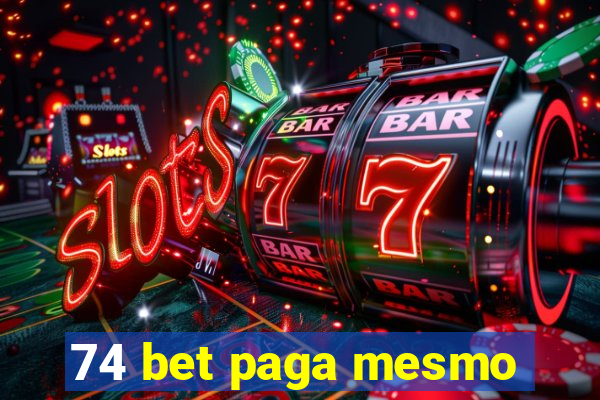 74 bet paga mesmo