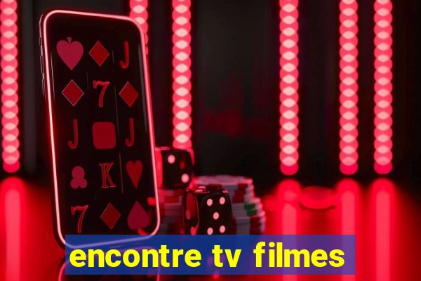 encontre tv filmes