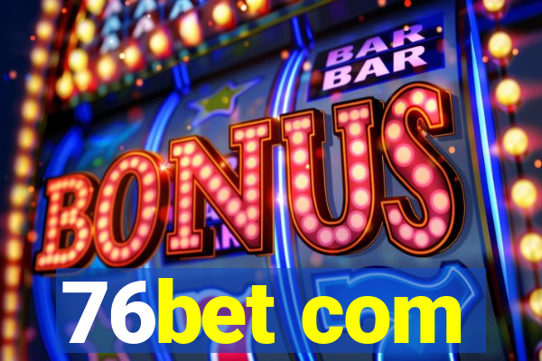 76bet com