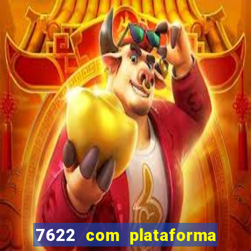 7622 com plataforma de jogos