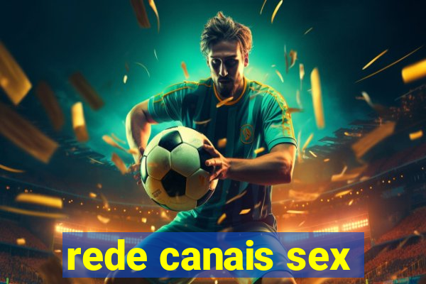 rede canais sex