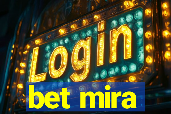 bet mira