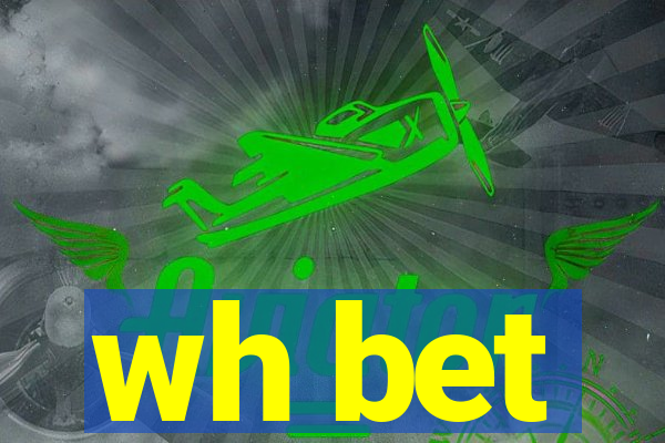 wh bet