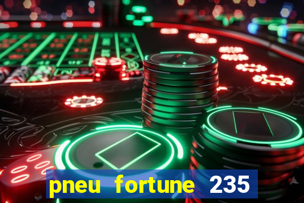 pneu fortune 235 55 r18