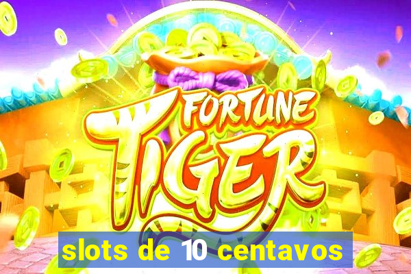 slots de 10 centavos
