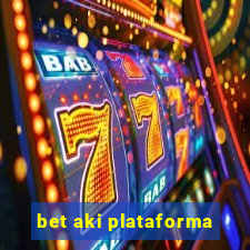 bet aki plataforma