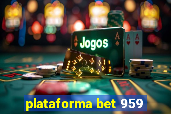 plataforma bet 959
