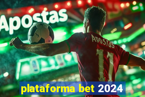 plataforma bet 2024
