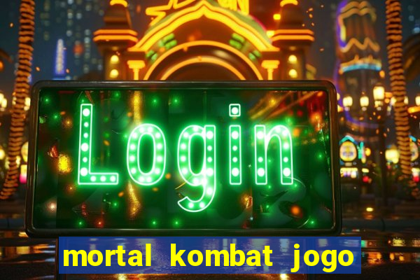 mortal kombat jogo de luta dinheiro infinito