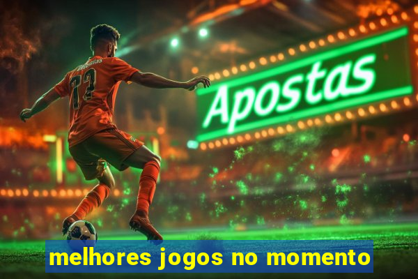 melhores jogos no momento