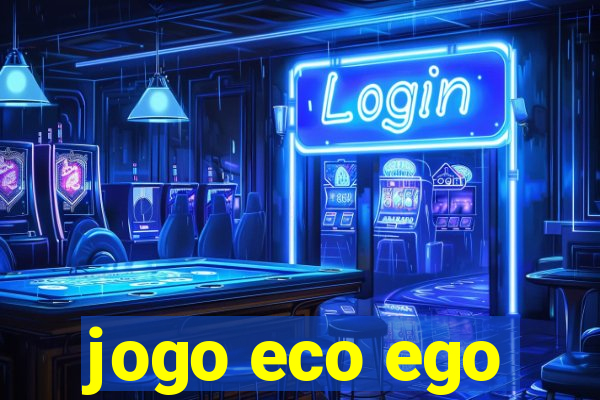 jogo eco ego