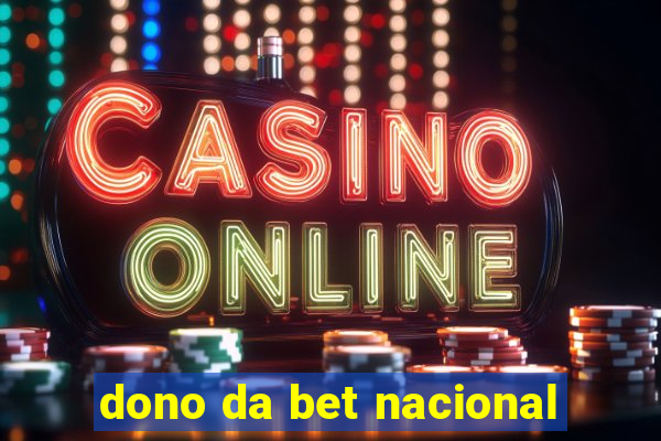 dono da bet nacional
