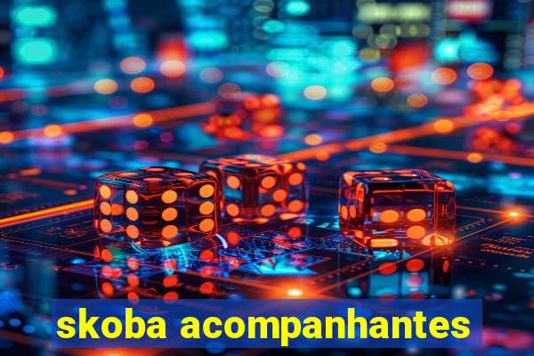 skoba acompanhantes