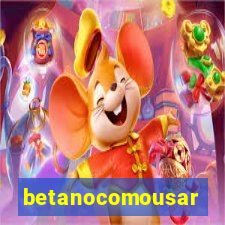 betanocomousar
