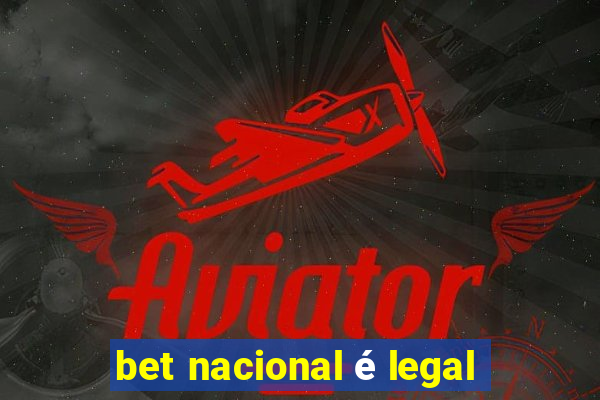 bet nacional é legal