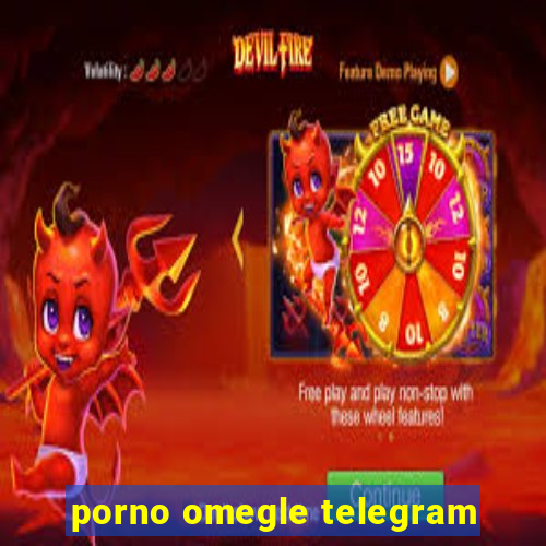 porno omegle telegram