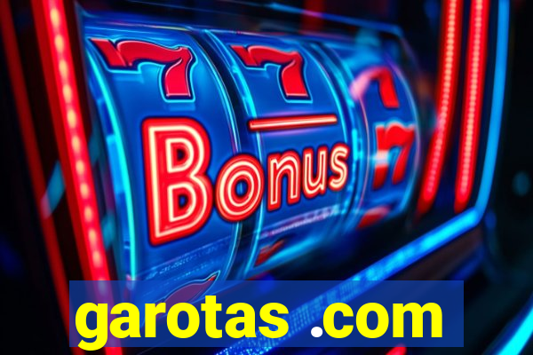garotas .com