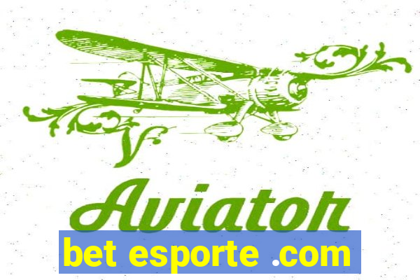 bet esporte .com