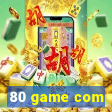 80 game com