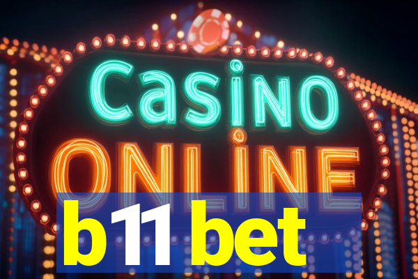 b11 bet