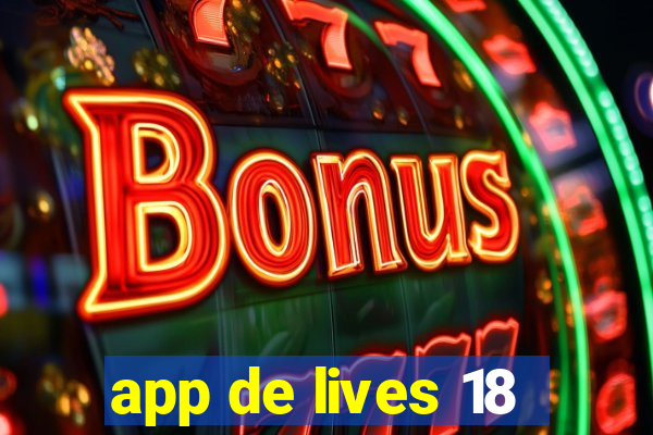 app de lives 18
