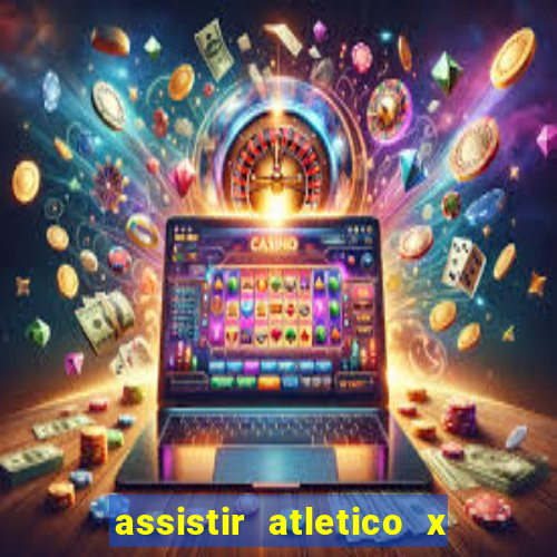 assistir atletico x botafogo futemax