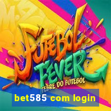 bet585 com login