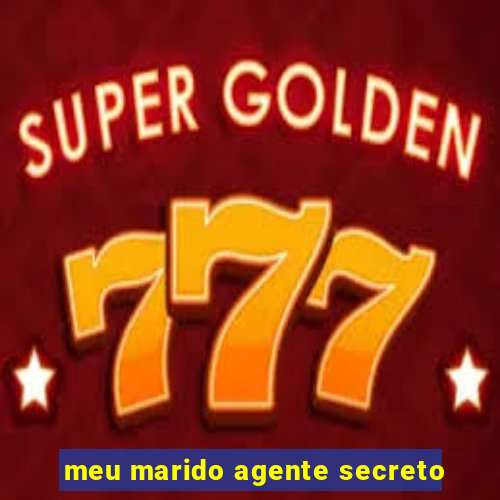 meu marido agente secreto