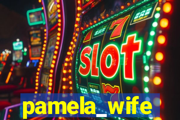 pamela_wife