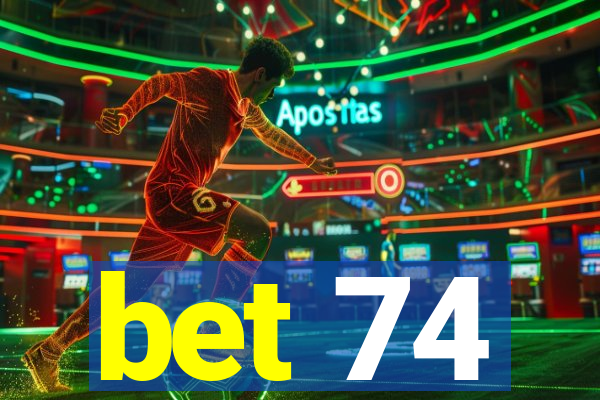 bet 74