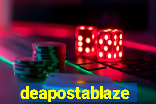 deapostablaze