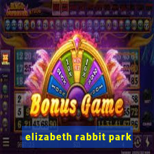 elizabeth rabbit park