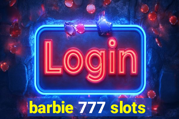 barbie 777 slots