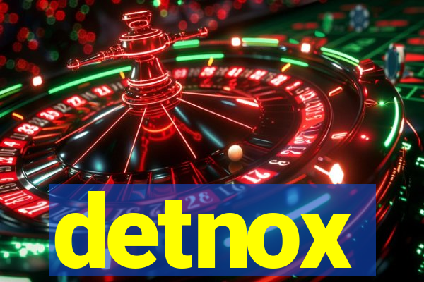 detnox