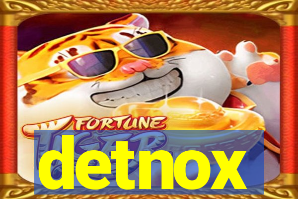 detnox