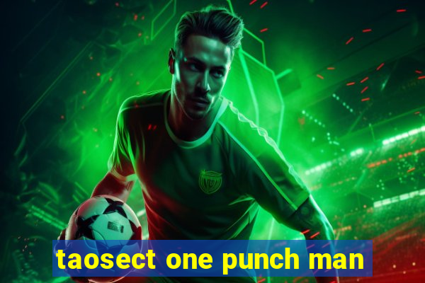 taosect one punch man