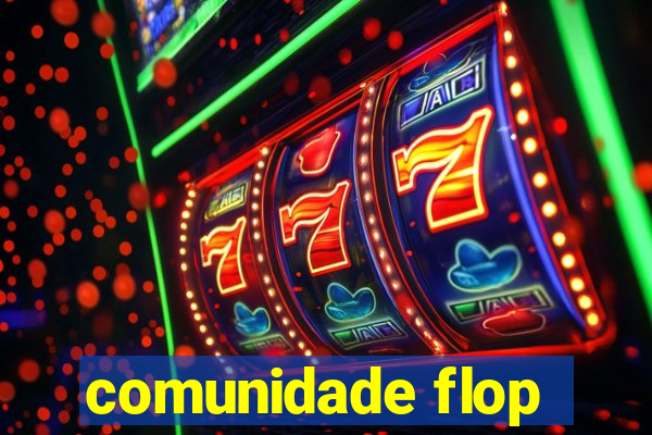 comunidade flop