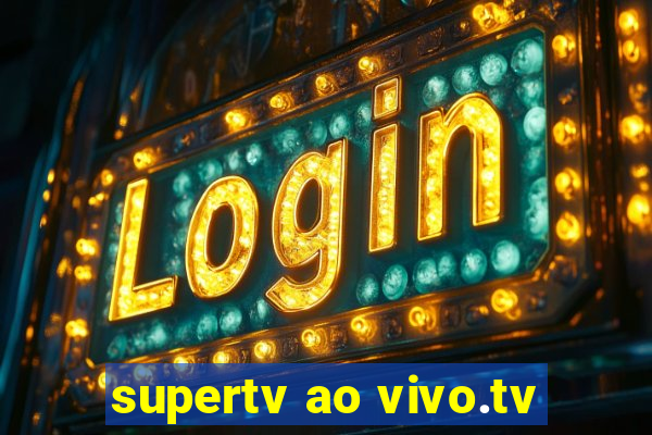 supertv ao vivo.tv