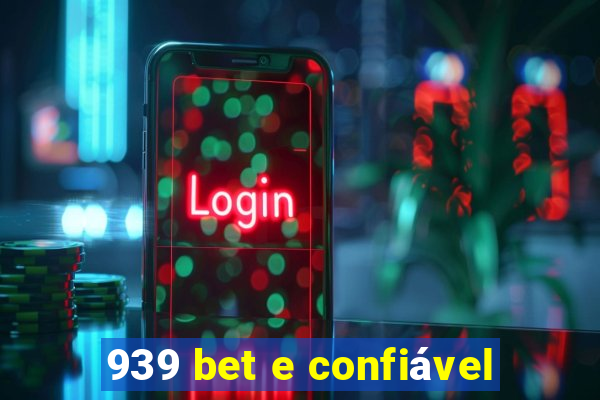 939 bet e confiável
