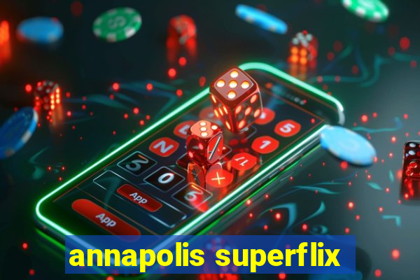 annapolis superflix