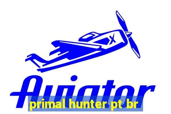 primal hunter pt br