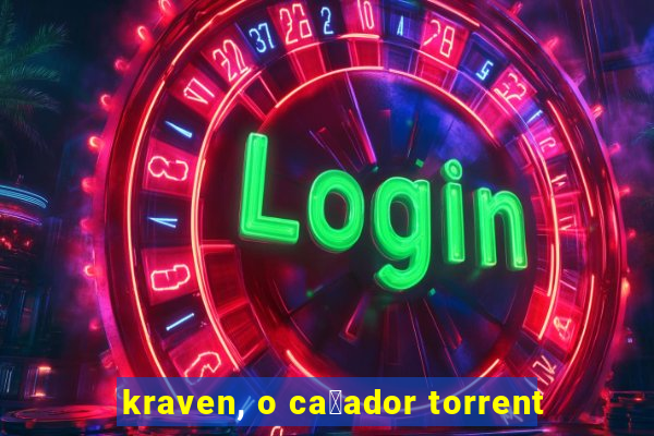 kraven, o ca莽ador torrent
